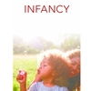 INFANCY: DEVELOPMENT FROM BIRTH TO AGE 3