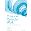 CRISIS IN CANADIAN WORK: A CRITICAL SOCIOLOGICAL PERSPECTIVE