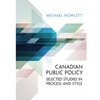 CANADIAN PUBLIC POLICY: SELECTED STUDIES IN POCESS & STYLE