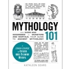 MYTHOLOGY 101: FROM GODS AND GODDESSES TO MONSTERS AND MORTALS