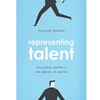 Representing Talent: Hollywood Agents and the Making of Movies