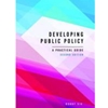 DEVELOPING PUBLIC POLICY A PRACTICAL GUIDE