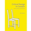Critical Design in Context: History, Theory and Practices