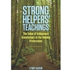 Order Online Strong Helpers' Teachings, 2nd Edition: The Value of Indigenous Knowledge in the Helping Professions