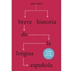 Breve Historia De La Lengua Espanola: Segunda Edicion Revisada (Spanish Edition)