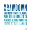 DRAWDOWN: THE MOST COMPREHENSIVE PLAN EVER PROPOSED TO REVERSE GLOBAL WARMING