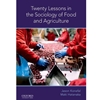 TWENTY LESSONS IN THE SOCIOLOGY OF FOOD AND AGRICULTURE