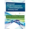 ADVANCED HEALTH ASSESSMENT AND CLINICAL DIAGNOSIS IN PRIMARY CARE