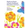 ORDER ONLINE EBOOK EQUITY AS PRAXIS IN EARLY CHILDHOOD EDUCATION AND CARE