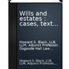 Wills And Estates: Cases, Text And Materials