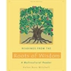 READINGS FROM THE ROOTS OF WISDOM