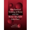 MECHANAICAL TESTING OF BONE & THE BONE IMPLANT INTERFACE