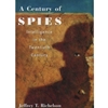 Century Of Spies: Intelligence In The Twentieth Century