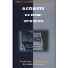 Activists beyond Borders: Advocacy Networks in International Politics