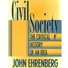 CVIL SOCIETY CRITICAL HISTORY OF AN IDEA