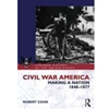 CIVIL WAR AMERICA MAKING A NATION 1848-1877