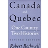 CANADA & QUEBEC ONE COUNTRY TWO HISTORIES