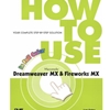 HOW TO USE MACROMEDIA DREAMWEAVER MX & FIREWORKS MX