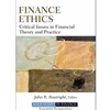 Finance Ethics Critical Issues in Theory and Practice