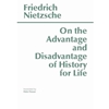 ON THE ADVANTAGE & DISADVANTAGE OF HISTORY FOR LIFE