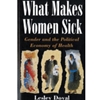 WHAT MAKES WOMEN SICK