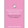 INTERNATIONAL PERSPECTIVES ON THE GOVERNANCE OF HIGHER EDUCA