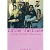 UNDER THE GAZE LEARNING TO BE BLACK IN WHITE SOCIETY