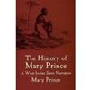 HISTORY OF MARY PRINCE