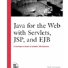 JAVA FOR THE WEB WITH SERVLETS JSP & EJB WITH CD-ROM