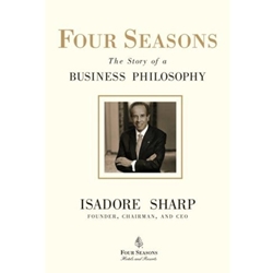 FOUR SEASONS THE STORY OF A BUSINESS PHILOSOPHY