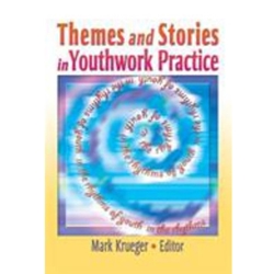 THEMES & STORIES IN YOUTHWORK PRACTICE