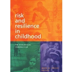RISK & RESILIENCE IN CHILDHOOD AN ECOLOGICAL PERSPECTIVE