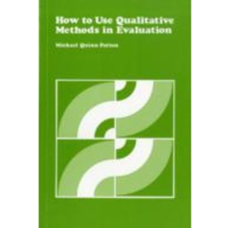 HOW TO USE QUALITATIVE METHODS IN EVALUATION
