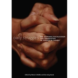 DAILY STRUGGLES: THE DEEPENING RACIALIZATION & FEMINIZATION OF POVERTY IN CANADA