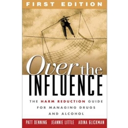 OVER THE INFLUENCE THE HARM REDUCTION GUIDE