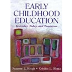 EARLY CHILDHOOD EDUCATION YESTERDAY TODAY & TOMORROW