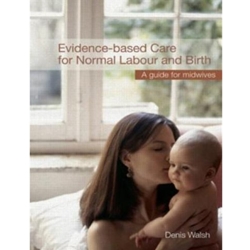 EVIDENCE BASES CARE FOR NORMAL LABOUR & BIRTH