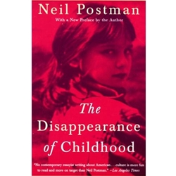 DISAPPEARANCE OF CHILDHOOD (WITH NEW PREFACE) (P)