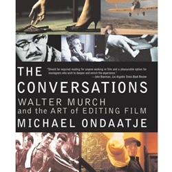 CONVERSATIONS WALTER MURCH & THE ART OF FILM EDITING