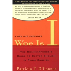 WOE IS I THE GRAMMARPHOBE'S GUIDE TO BETTER ENGLISH