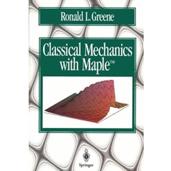 CLASSICAL MECHANICS WITH MAPLE