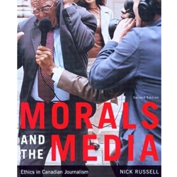 MORALS & THE MEDIA ETHICS IN CANADIAN JOURNALISM