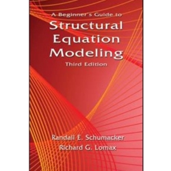 BEGINNER'S GUIDE TO STRUCTURAL EQUASION MODELING