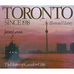 Toronto Since 1918 Illustrated History