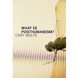 WHAT IS POSTHUMANISM?