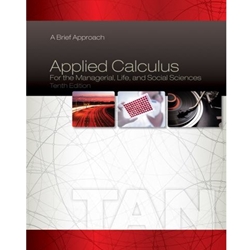Applied Calculus For The Managerial Life & Social Sciences: A Brief Approach