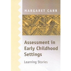 ASSESSMENT IN EARLY CHILDHOOD SETTINGS: LEARNING STORIES