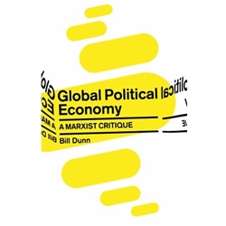 GLOBAL POLITICAL ECONOMY A MARXIST CRITIQUE