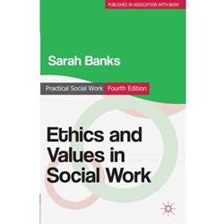 ETHICS AND VALUES IN SOCIAL WORK