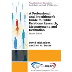 Professional and Practitioner's Guide to Public Relations Research, Measurement and Evaluation